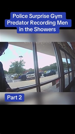 Police Surprise Gym Predator Recording Men in the Showers. #cops#police#bodycam#policeofficer #foryou.
