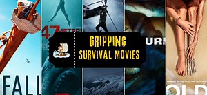 Gripping Survival Movies That Will Prepare You for the Worst - Tale of 2 Backpackers