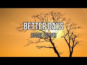 Dianne Reeves - Better Days (Lyrics)