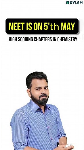 NEET 2024 : High Scoring Chapters In Chemistry! | Xylem NEET