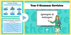 Year 6 Grammar Revision Guide and Quick Quiz Synonyms and Antonyms