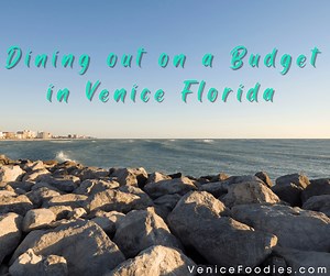 How to Eat in Venice Florida on a Budget - The Venice Foodies