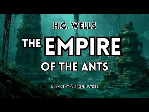 The Empire of the Ants by H. G. Wells | Full Audiobook | Classic Sci-Fi Horror