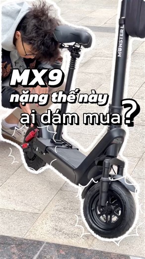 MX9 nặng thế này ai dám mua?? #scooter #escooter #xedien #CongNghe #review #ScooterDien | Monster Lab
