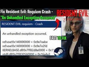 Fix Resident Evil: Requiem Crash | An Unhandled Exception Occurred