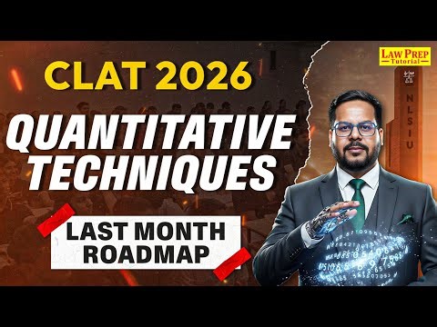 CLAT 2026: Quantitative Techniques Roadmap for Last 30 Days | Last Month Strategy for QT