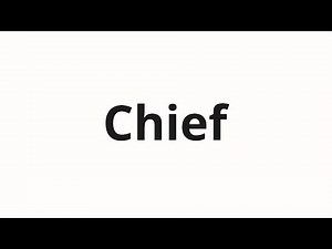 How to pronounce Chief