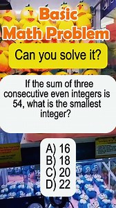 8.2K views · 52 reactions | If the sum of three consecutive even integers is 54, what is the smallest integer? A) 16 B) 18 C) 20 D) 22 #generalknowledgequiz #quiz #viralvideochallenge #civilservice #Mathtutor | MathTalks | Facebook