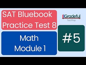 Question 5, Math Module 1, SAT Bluebook Test 8