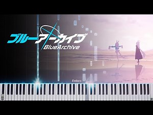 4.5th PV - Our New Story [Full] - Piano Solo Arrange [Blue Archive]