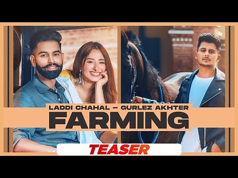 Farming (Teaser)| Laddi Chahal ft Parmish Verma & Mahira | Gurlej Akhtar | Desi Crew| New Songs 2021