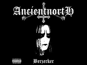 Ancient North : Berzerker (Full EP)
