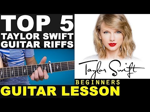LEARN | TOP 5 | EASY | TAYLOR SWIFT | GUITAR RIFFS | Beginners Guitar Lesson