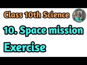 10 Space Mission Exercise class 10th science and technology | std 10t h science 1
