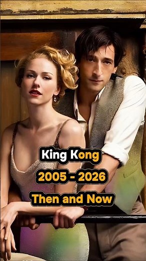 King Kong (2005) Cast Then and Now #shorts #america #thenandnow