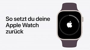 Apple Watch entkoppeln und zurücksetzen - Apple Support (DE)