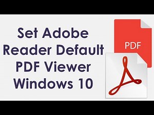 How to set adobe reader as default pdf viewer in windows 10