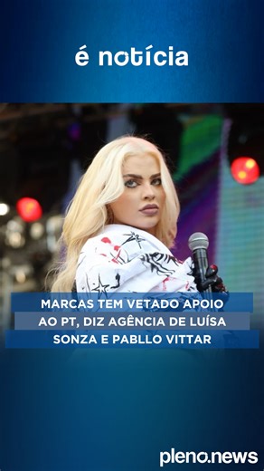 12K views · 1.3K reactions | Marcas tem vetado apoio ao PT, diz agência de Luísa Sonza e Pabllo Vittar | Pleno.News | Facebook