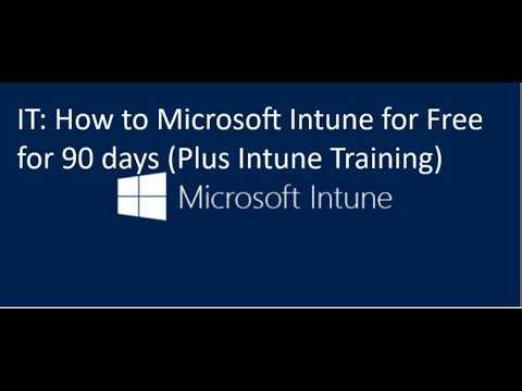 IT: How to Microsoft Intune for Free for 90 days (Plus Intune Training)