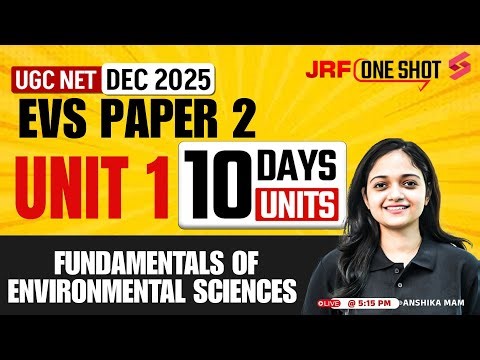 UGC NET EVS Unit 1 | Fundamentals of Environmental Sciences UGC NET | UGC NET EVS Paper 2 By Anshika