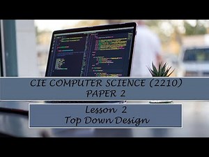 CIE O-Level Computer Science (2210) Paper 2- Lesson 2 Top-Down Design Approach