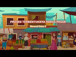 Proses Terbentuknya Harga Pasar | Ekonomi Kelas X - KHATULISTIWA MENGAJAR