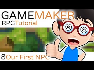 Game Maker RPG Tutorial - Part 8 - Our First NPC "Bob"