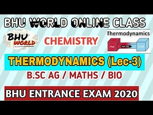 THERMODYNAMICS | LEC 03 | BHU BSC AG/MATHS/BIO ENTRANCE| CHEMISTRY | VAIBHAV TRIPATHI| BHU WORLD