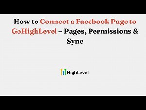 How to Connect a Facebook Page to GoHighLevel – Pages, Permissions & Sync