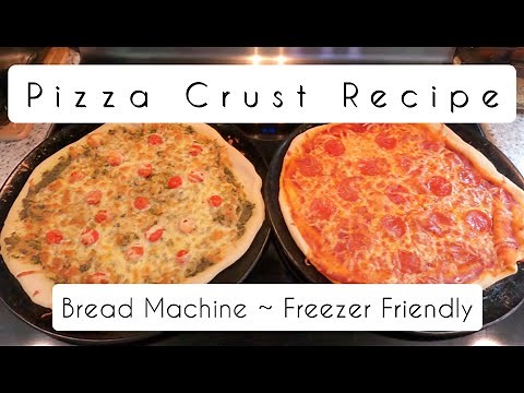 Pizza Crust Recipe Using a Bread Machine - Freezer Friendly
