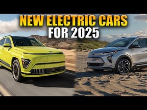 10 New Electric Cars For 2025