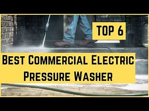 TOP 6 Best Commercial Electric Pressure Washer in 2022