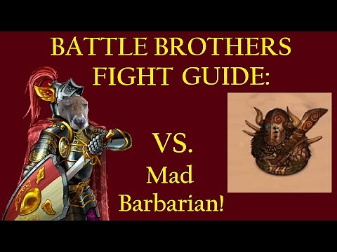 Battle Brothers - How to Beat the Barbarian Madman! (Live Gameplay)