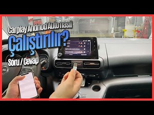 CARPLAY ANDROID AUTO NASIL ÇALIŞTIRILIR? SORU/CEVAP
