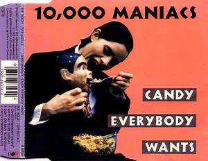 10,000 Maniacs - Candy Everybody Wants