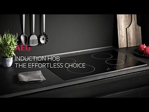 Induction Hob. The effortless choice. AEG, Hobs