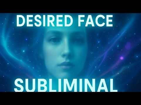 Desired face subliminal ||. Achieve your desire face