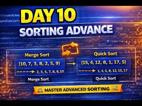 Day 10 – Advanced Sorting | Merge Sort & Quick Sort Explained 🚀