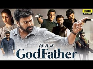 God Father Full Hindi Dubbed Action Movie 2022 Superstar Chiranjeevi, Salman Khan New Movie 2022