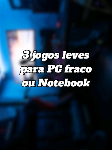 Jogos leves para PC fraco e Notebook