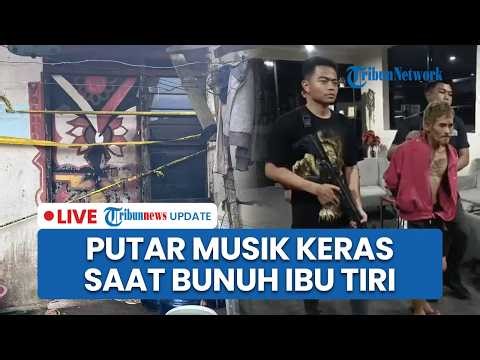 🔴 LIVE: Anak di Tangerang Bunuh Ibu Tiri, Modus Putar Musik Keras agar Tak Terdengar Tetangga
