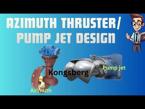 Azimuth Thruster and Pump Jet Design