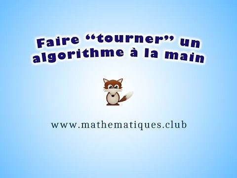 Faire "tourner" un algorithme à la main