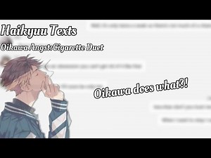 Oikawa does what?!||Cigarette Duet||Haikyuu Texts (Oikawa Angst)