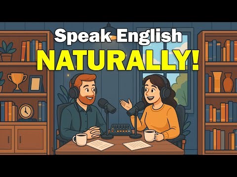 How to Sound More Natural When Speaking | English Conversation Practice