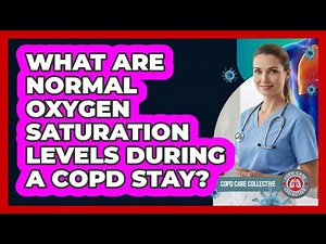 What Are Normal Oxygen Saturation Levels During A COPD Stay?