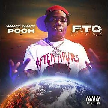 Wavy Navy Pooh - "FTO" (Official Audio)