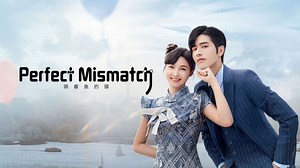 Perfect Mismatch– Download APP to Enjoy Now!