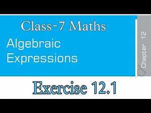 Exercise 12.1 / Algebraic Expressions/ Class-7 Maths NCERT Chapter-7 Solution & Explanation