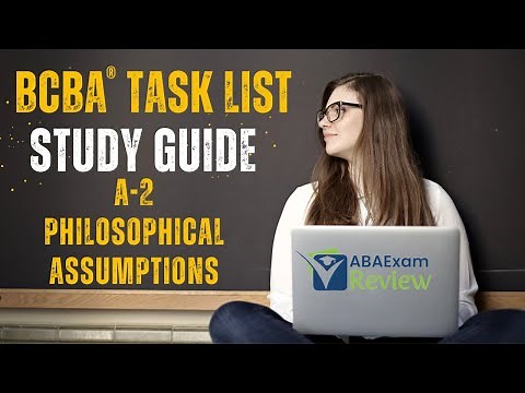 Philosophical Assumptions (A-2) | BCBA® Task List Study Guide + Questions | ABA Exam Review